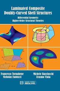 Cover image for Laminated Composite Doubly-Curved Shell Structures: Differential Geometry Higher-Order Structural Theories