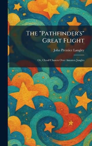 Cover image for The "Pathfinder's" Great Flight