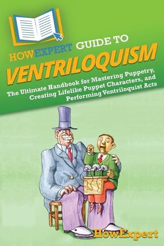 HowExpert Guide to Ventriloquism