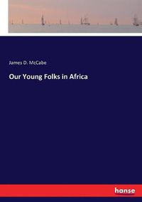 Cover image for Our Young Folks in Africa