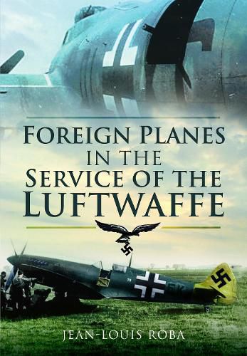 Cover image for Foreign Planes in the Service of the Luftwaffe