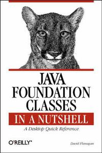 Cover image for Java Foundation Classes in a Nutshell  - A Desktop  Quick Reference