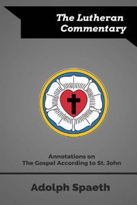 Cover image for Annotations on the Gospel According to St. John