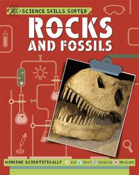 Cover image for Science Skills Sorted!: Rocks and Fossils