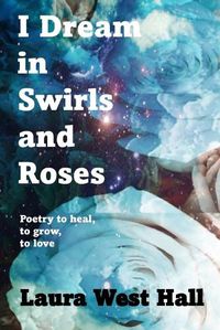 Cover image for I Dream in Swirls and Roses