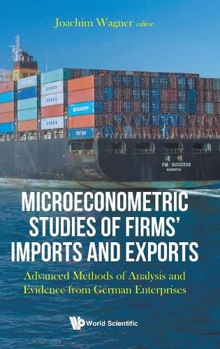 Cover image for Microeconometric Studies of Firms' Imports and Exports: Advanced Methods of Analysis and Evidence from German Enterprises