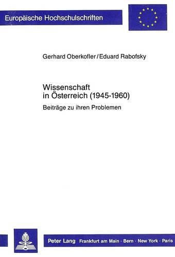 Cover image for Wissenschaft in Oesterreich (1945-1960): Beitraege Zu Ihren Problemen
