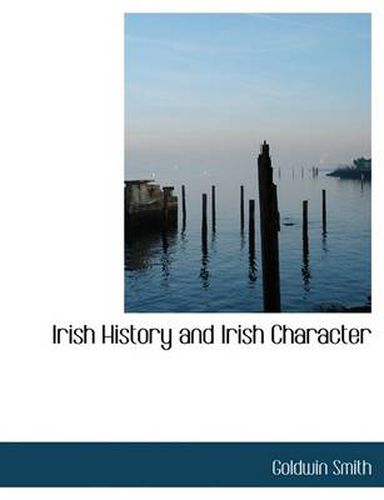 Cover image for Irish History and Irish Character