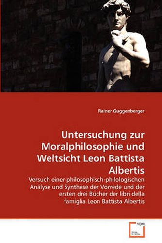 Untersuchung Zur Moralphilosophie Und Weltsicht Leon Battista Albertis