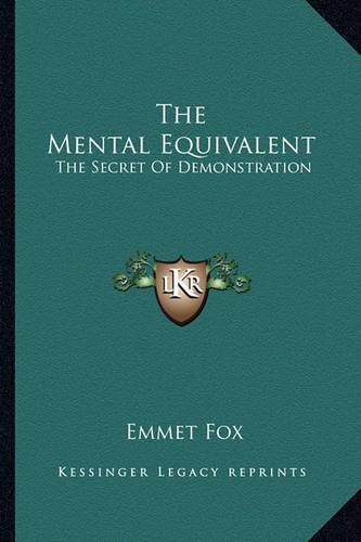 The Mental Equivalent: The Secret of Demonstration