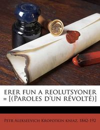 Cover image for Erer Fun a Reolutsyoner = [(Paroles D'Un Rvolt)]