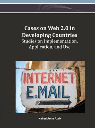 Cover image for Cases on Web 2.0 in Developing Countries: Studies on Implementation, Application, and Use