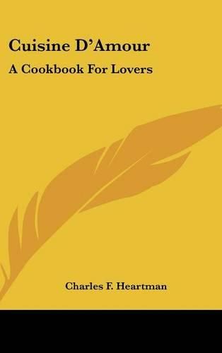 Cover image for Cuisine D'Amour: A Cookbook for Lovers