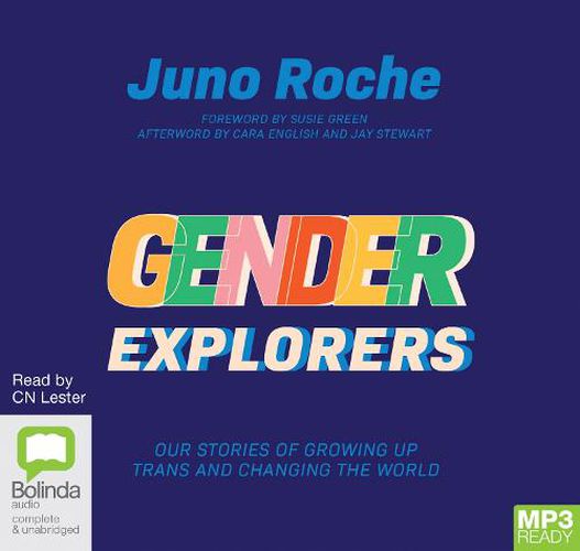 Cover image for Gender Explorers: Our Stories of Growing Up Trans and Changing the World