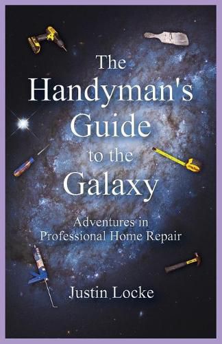 Cover image for The Handyman's Guide to the Galaxy: Adventures in Professional Home Repair