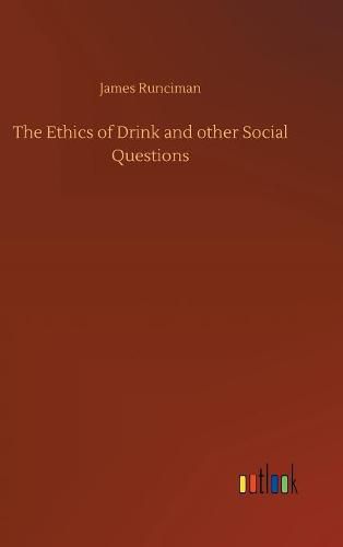 Cover image for The Ethics of Drink and other Social Questions