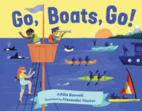 Cover image for Go, Boats, Go!
