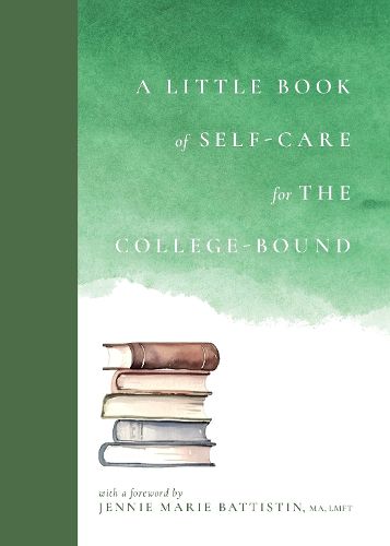 Cover image for A Little Book of Self-Care for the College-Bound