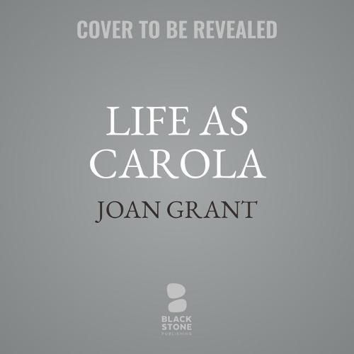 Life as Carola: A Far Memory Book