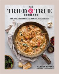 Cover image for The Tried & True Cookbook