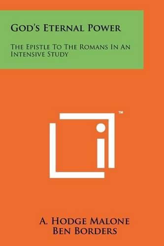 Cover image for God's Eternal Power: The Epistle to the Romans in an Intensive Study