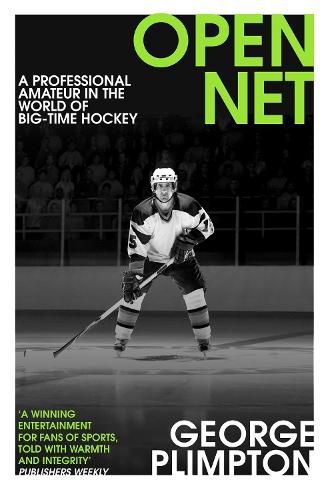 Cover image for Open Net: A Professional Amateur in the World of Big-Time Hockey