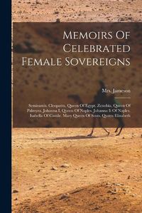 Cover image for Memoirs Of Celebrated Female Sovereigns