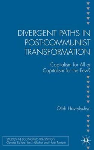 Cover image for Divergent Paths in Post-Communist Transformation: Capitalism for All or Capitalism for the Few?