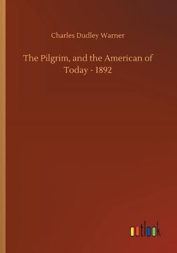 Cover image for The Pilgrim, and the American of Today - 1892