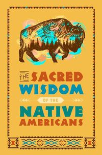 Cover image for The Sacred Wisdom of the Native Americans