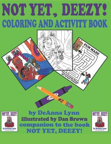 Cover image for Not Yet, Deezy! Coloring and Activity Book