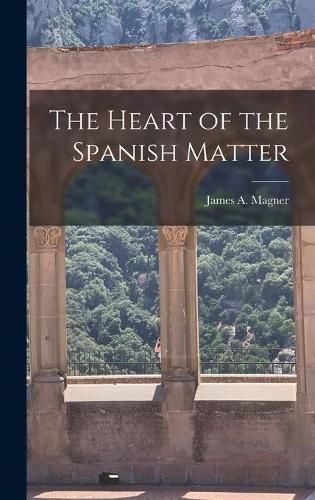 Cover image for The Heart of the Spanish Matter