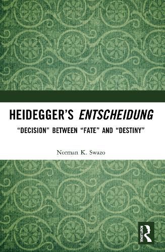 Cover image for Heidegger's Entscheidung: Decision  Between  Fate  and  Destiny