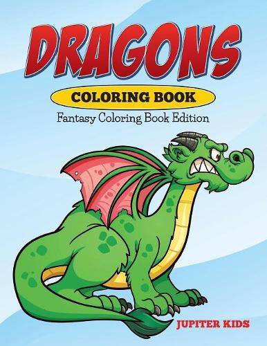 Cover image for Dragons Coloring Book: Fantasy Coloring Book Edition