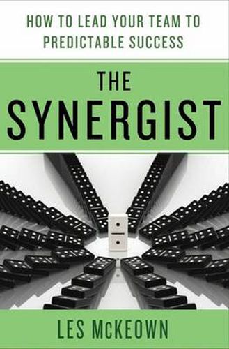 Cover image for The Synergist: How to Lead Your Team to Predictable Success