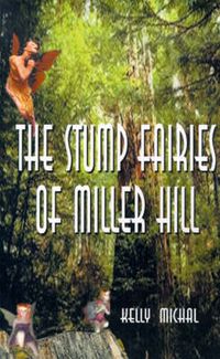 Cover image for The Stump Fairies of Miller Hill