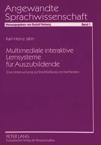 Cover image for Multimediale Interaktive Lernsysteme Fuer Auszubildende: Eine Untersuchung Zur Erschliessung Von Fachtexten