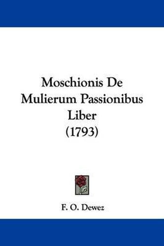 Cover image for Moschionis de Mulierum Passionibus Liber (1793)