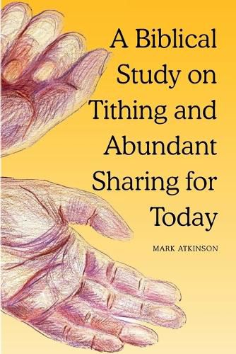 Cover image for A Biblical Study on Tithing and Abundant Sharing for Today