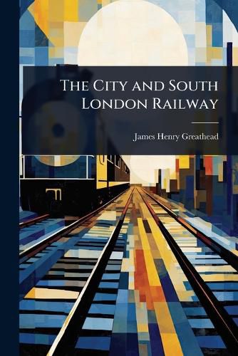 Cover image for The City and South London Railway
