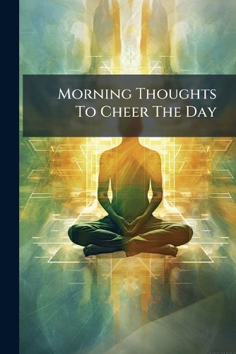 Cover image for Morning Thoughts To Cheer The Day