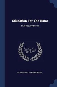 Cover image for Education for the Home: Introductory Survey