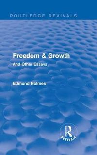 Cover image for Freedom & Growth (Routledge Revivals): And Other Essays