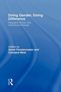 Cover image for Doing Gender, Doing Difference: Inequality, Power, and Institutional Change