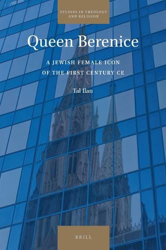 Cover image for Queen Berenice: A Jewish Female Icon of the First Century CE