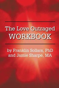 Cover image for The Love Outraged Workbook