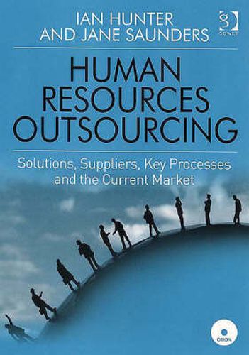 Human Resources Outsourcing: Solutions, Suppliers, Key Processes and the Current Market