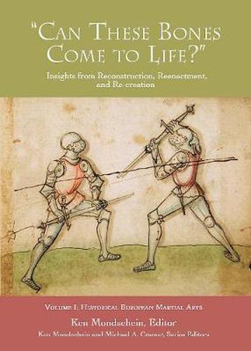 Cover image for 'Can These Bones Come to Life?', Vol 1: Historical European Martial Arts