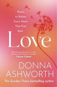 Cover image for Love: Poems to bolster every heart that ever beat