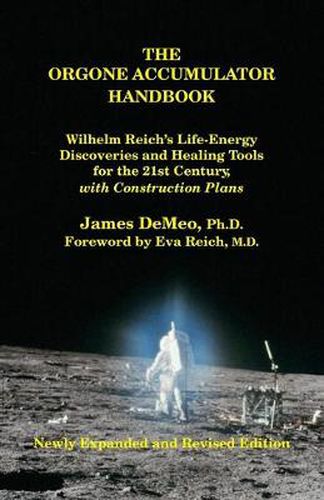 Cover image for The Orgone Accumulator Handbook: Wilhelm Reich's Life-Energy Discoveries and Healing Tools for the 21st Century, with Construction Plans